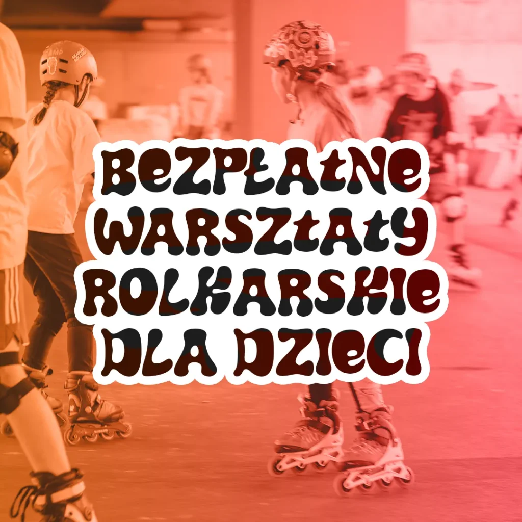Bezpłatne warsztaty rolkarskie dla dzieci z Akademią Rolkarza w ramach kampanii „Kraków w formie”!